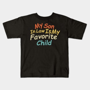 My Son In Law Is My Favorite Child Humor Kids T-Shirt